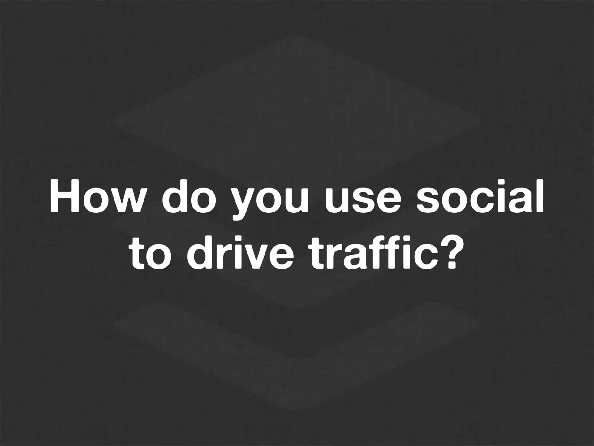 How do you use social to drive traffic? slide