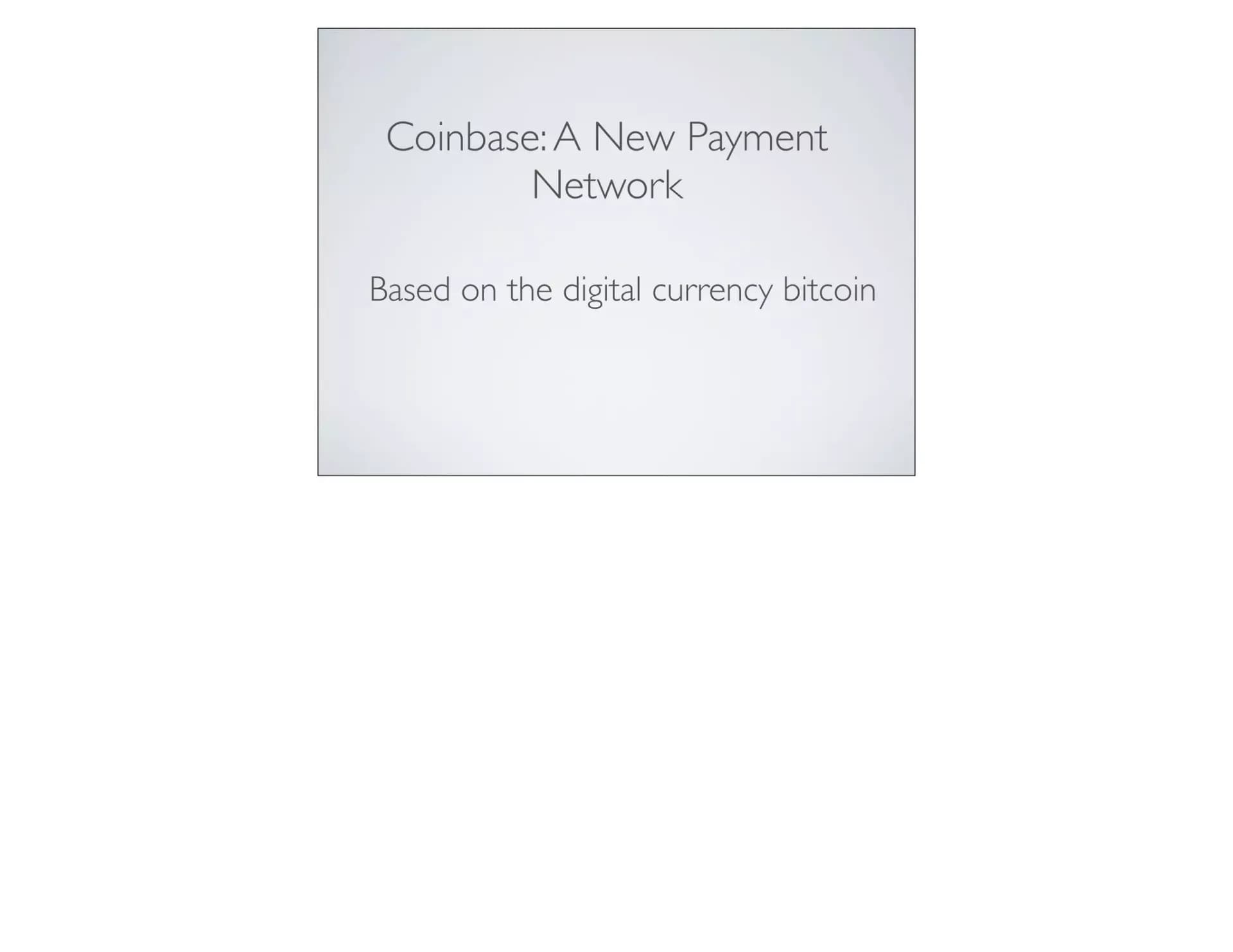 Slide 11: Coinbase: a new payment network built on bitcoin