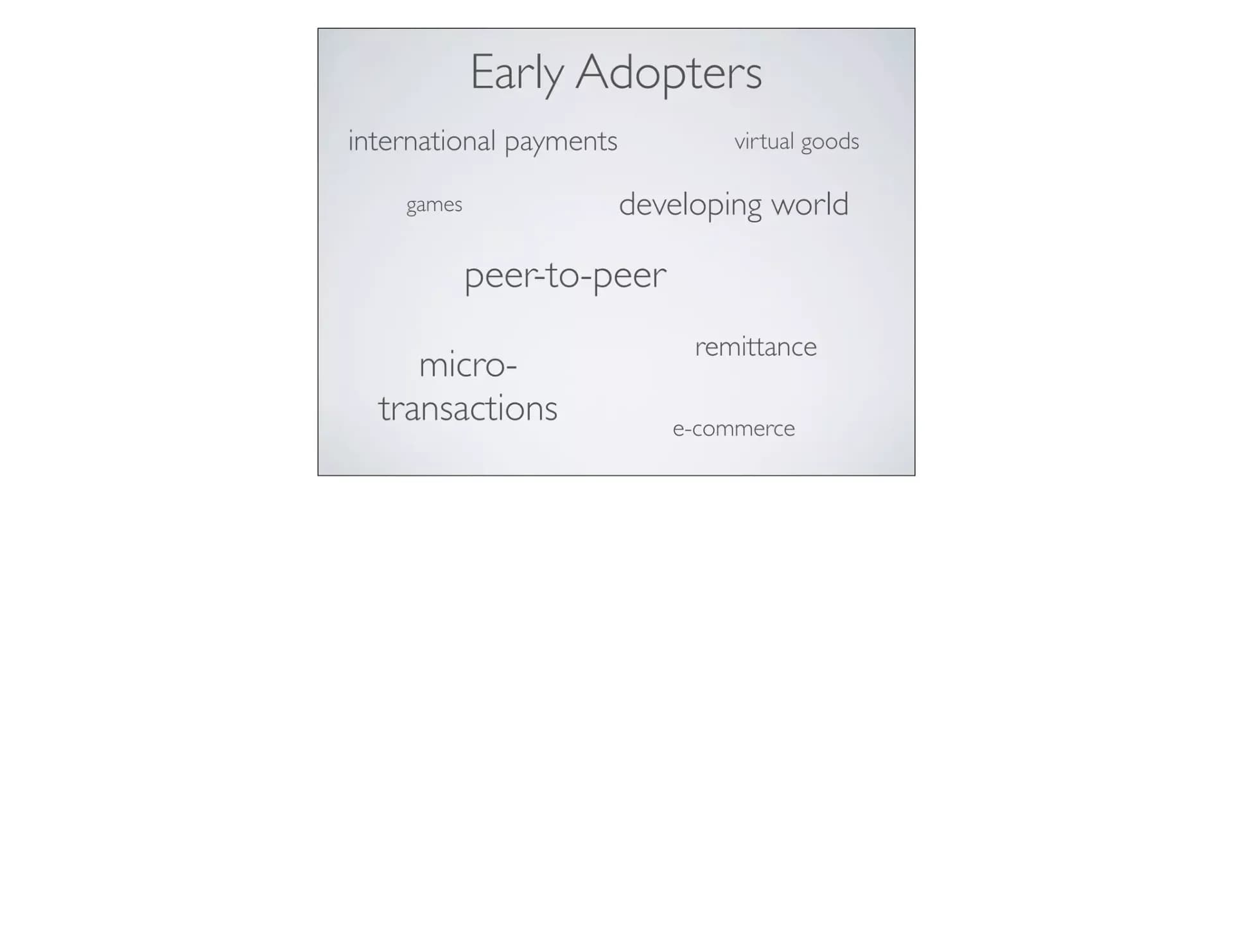Slide 5: Early adopters: who needs bitcoin first
